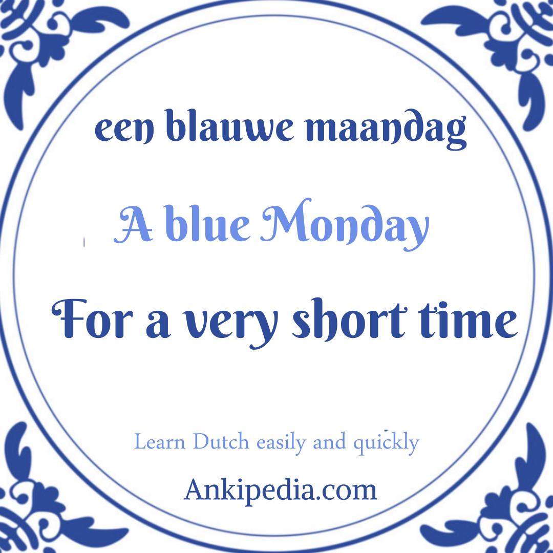 dutch sayings in english een blauwe maandag  en